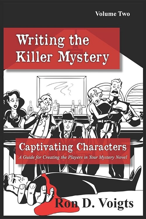 Captivating Characters: A Guide to Creating the Players in Your Mystery Novel (Paperback)