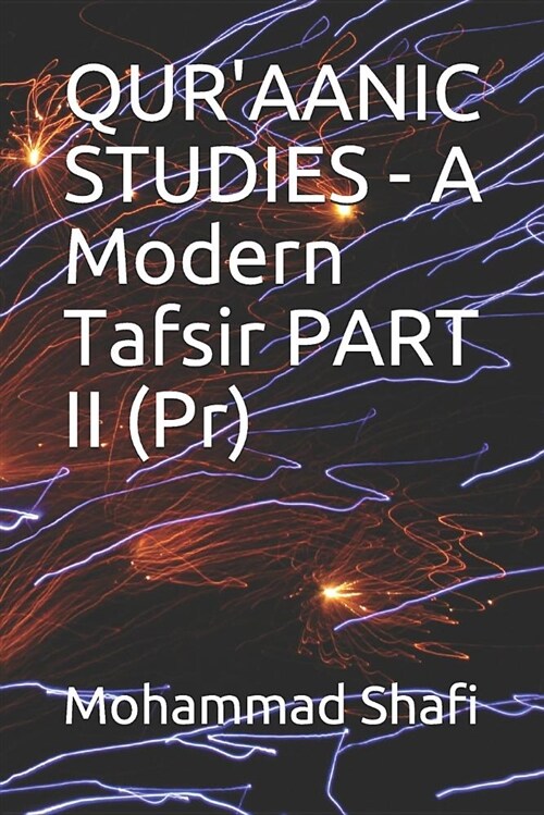 Quraanic Studies - A Modern Tafsir Part II (Pr) (Paperback)