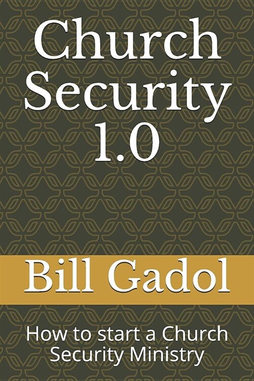 Church Security 1.0: How to Start a Church Security Ministry (Paperback)