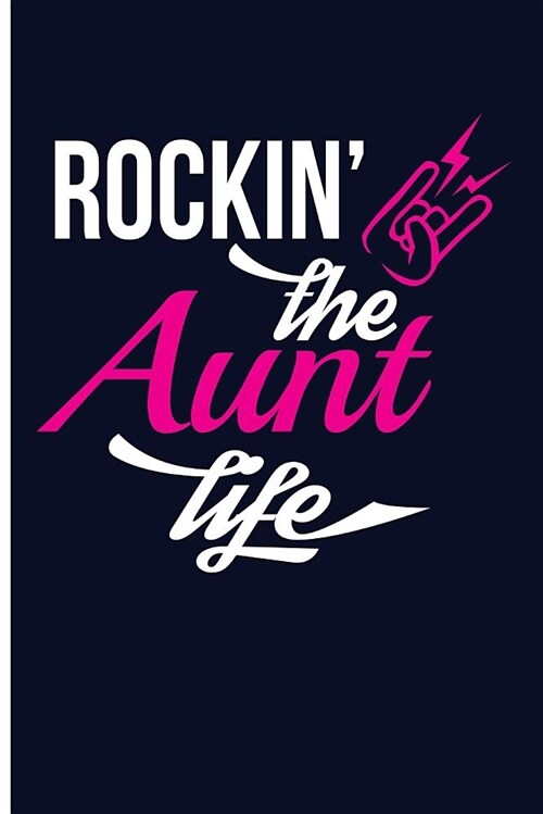Rockin the Aunt Life: Blank Lined Journal Notebook (Paperback)