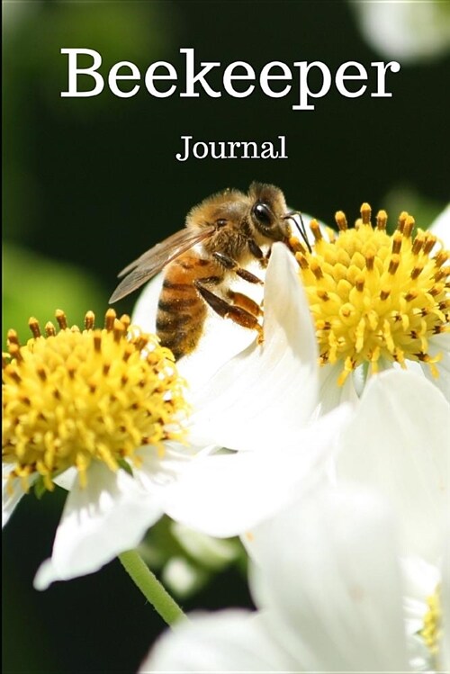 Beekeeper Journal: A Bee Lovers Notebook (Paperback)