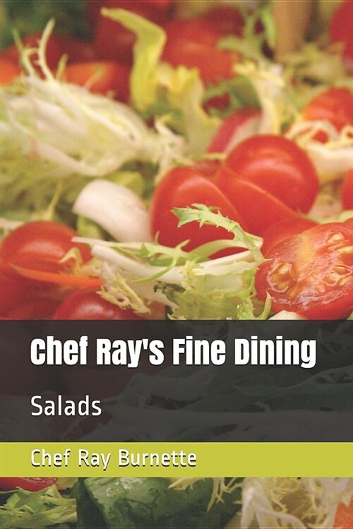 Chef Rays Fine Dining: Salads (Paperback)