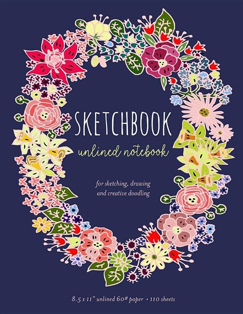 Sketchbook: Unlined Notebook for Sketching, Drawing and Creative Doodling (Paperback)