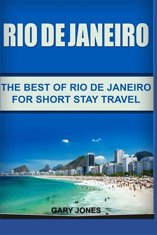 Rio de Janeiro: The Best of Rio de Janeiro for Short Stay Travel (Paperback)
