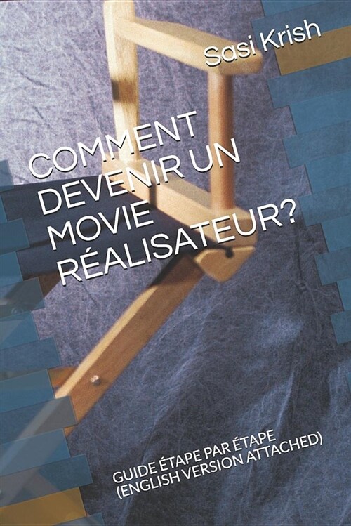 Comment Devenir Un Movie R?lisateur?: Guide ?ape Par ?ape (English Version Attached) (Paperback)