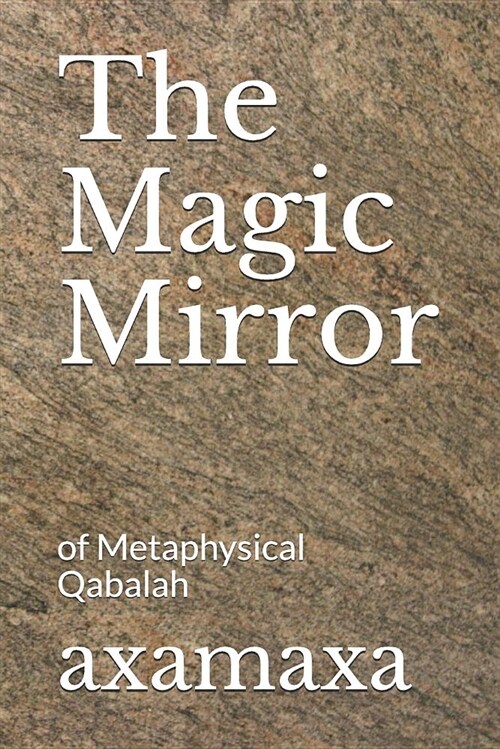 The Magic Mirror: Of Metaphysical Qabalah (Paperback)