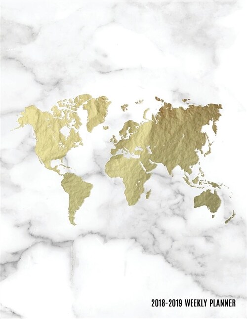 Planner 2018-2019: Marble + Gold World Map 18-Month Weekly Planner -- July 2018 - Dec 2019 Weekly View -- To-Do Lists, Inspirational Quot (Paperback)