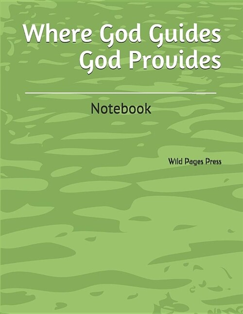 Where God Guides God Provides: Notebook (Paperback)