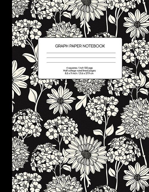 Graph Paper Notebook: Blank Math Composition Book Quad Ruled 4 X 4 (.25) with Half College Ruled Pages Black Floral (Paperback)