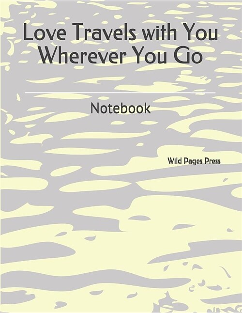 Love Travels with You Wherever You Go: Notebook (Paperback)