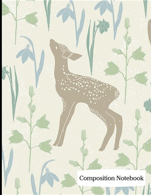 Composition Notebook: Baby Fawn Deer Composition Notebook - 8.5 x 11 - 200 pages (100 sheets) College Ruled Lined Paper. Glossy Cover. (Paperback)