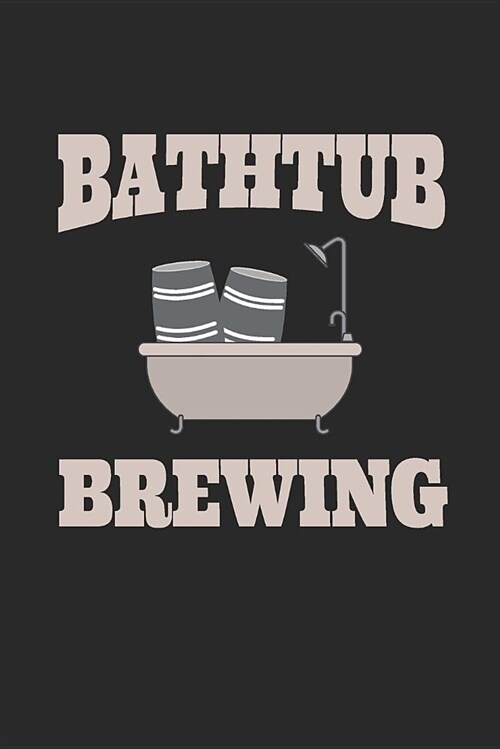 Bathtub Brewing: 2019 Weekly Planner for Homebrewers (Paperback)