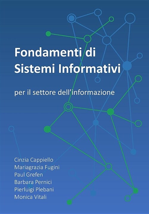 Fondamenti Di Sistemi Informativi: Per Il Settore Dellinformazione (Paperback)