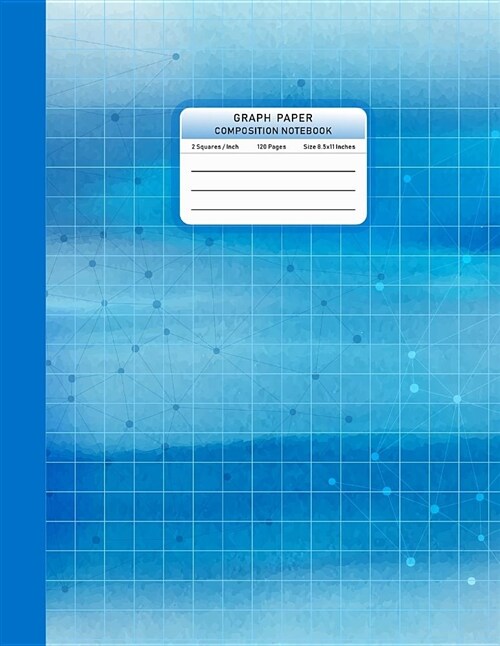 Graph Paper Composition Notebook: 1/2 Inch Squared Graphing Paper Student Teacher School College Math Science Sketch Drawing Writing Supplies 8.5x11 I (Paperback)