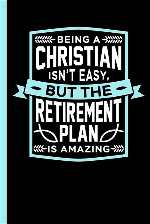 Being a Christian Isnt Easy: Christian Notebook, Journal or Diary - Take Your Notes or Gift It to Community Friends, College Ruled Paper (120 Pages (Paperback)