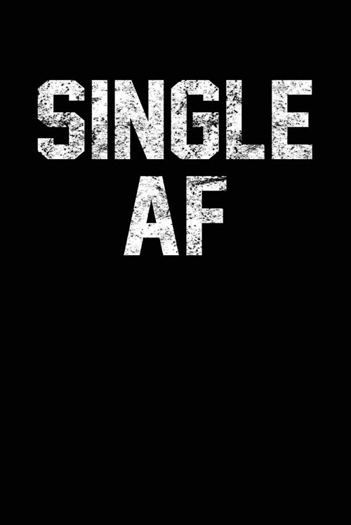 Single AF: Black, Heavy Weathered Design, Blank College Ruled Line Paper Journal Notebook for Ladies and Guys. (Valentines and Sw (Paperback)