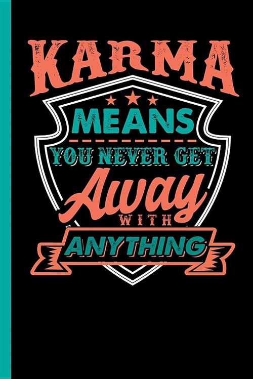 Karma Means You Never Get Away: Reincarnation Notebook, Journal or Diary - Take Your Notes or Gift It a Friend Who Believes in Karma, College Ruled Pa (Paperback)