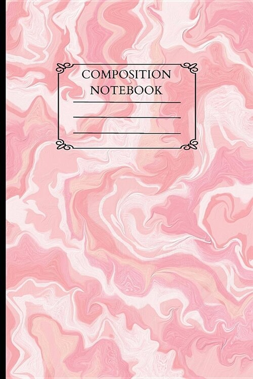 Composition Notebook: Pink Marble Composition Notebook Journal for Writing in School College for Girls Womens Teens (Paperback)