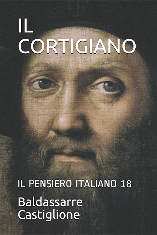 Il Cortigiano: Il Pensiero Italiano 18 (Paperback)