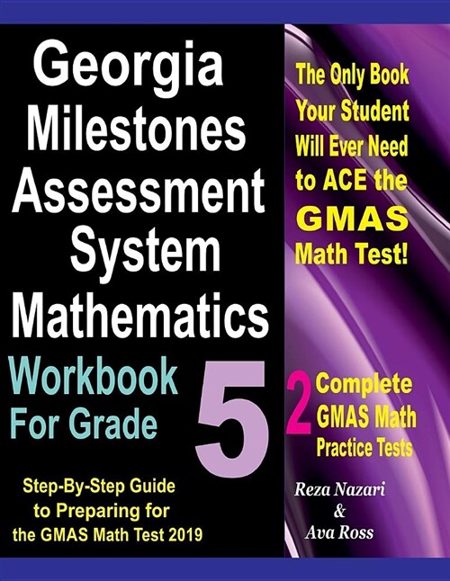 Georgia Milestones Assessment System Mathematics Workbook for Grade 5: Step-By-Step Guide to Preparing for the Gmas Math Test 2019 (Paperback)