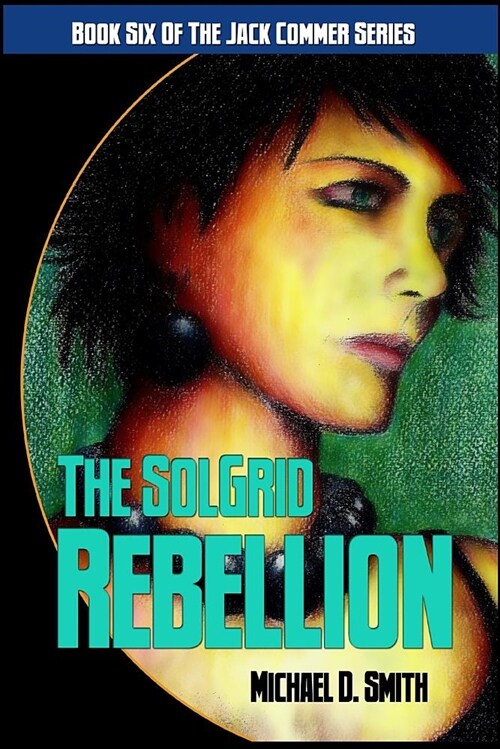 The Solgrid Rebellion: Book 6 (Paperback)