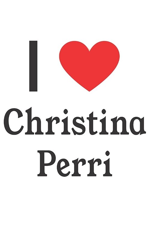I Love Christina Perri: Christina Perri Designer Notebook (Paperback)