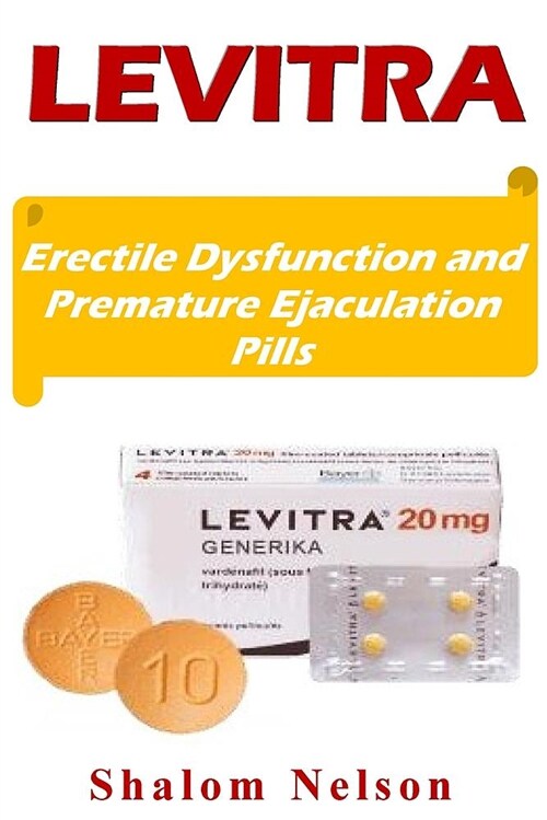 Levitra: Erectile Dysfunction and Premature Ejaculation Pills (Paperback)