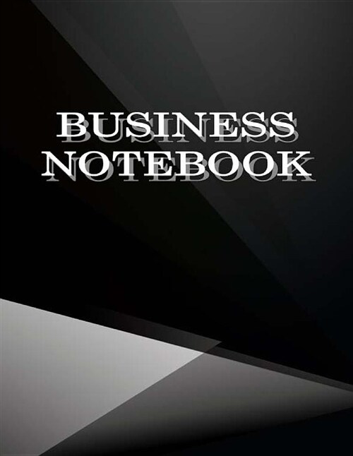 Business Notebook: Turn Ideas Into Reality Achieve Goals and Increase Productivity, Business Project Notebook Planner, Personal Organizer (Paperback)