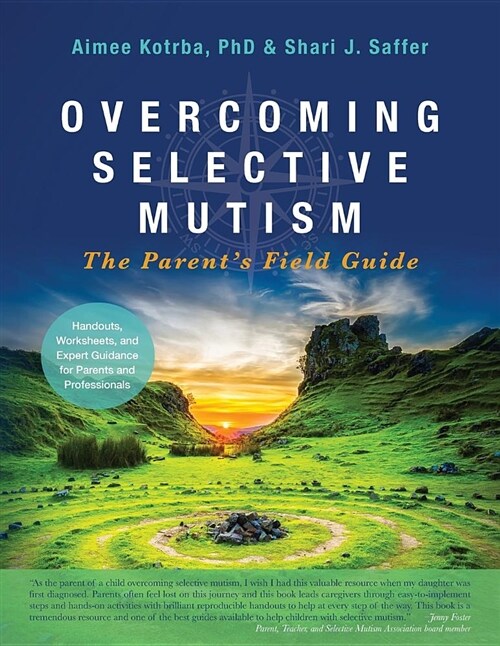 Overcoming Selective Mutism: The Parents Field Guide (Paperback, Full Color Prin)