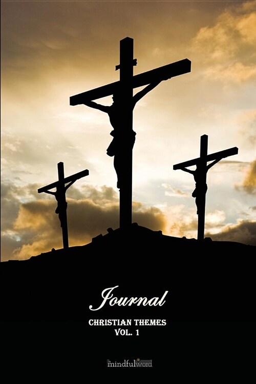 Journal Christian Themes: 150-Page Lined Journal to Write in for Bible Study or to Journal Your Lifes Journey [6 X 9 Inch Black Diary with Coll (Paperback)