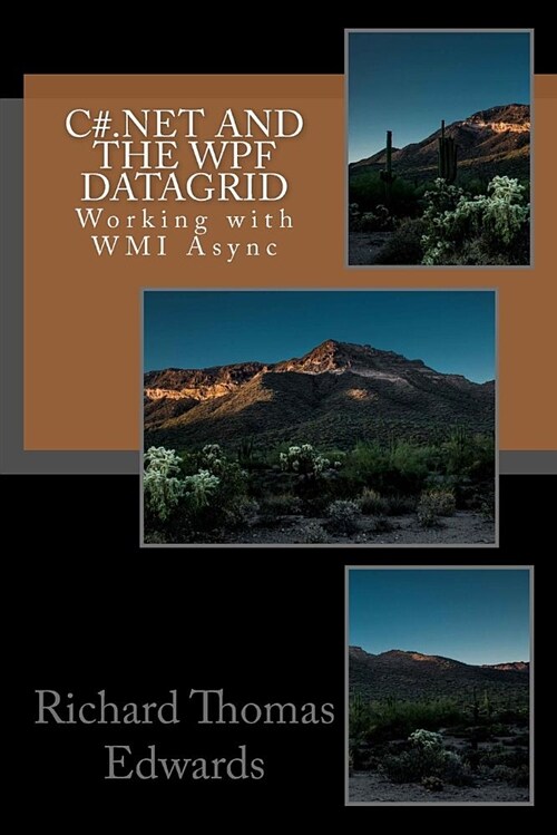 C#.Net and the Wpf Datagrid: Working with Wmi ASYNC (Paperback)