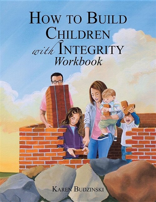 How to Build Children with Integrity Workbook (Paperback)