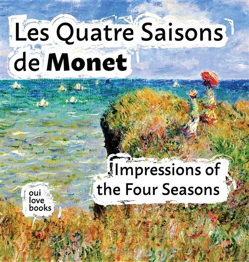 Les Quatre Saisons de Monet: Impressions of the Four Seasons (Hardcover)