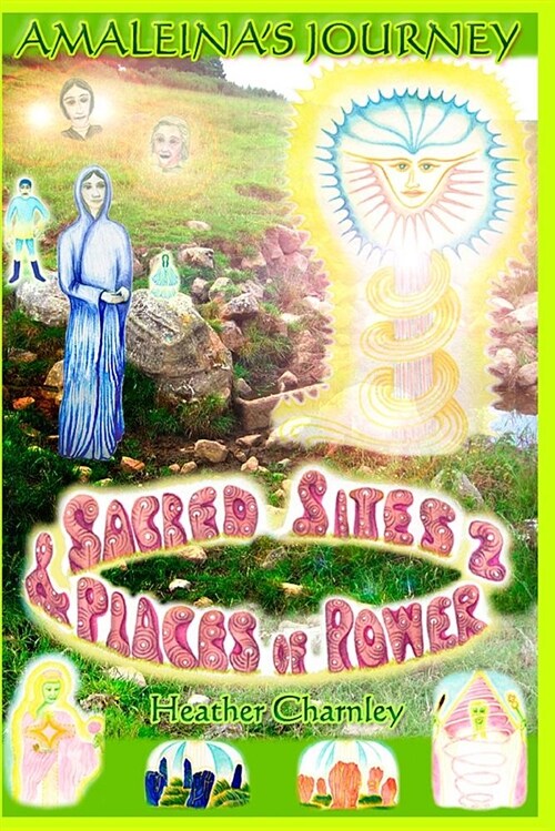 Sacred Sites & Places of Power 2: Amaleinas Journey (Paperback)