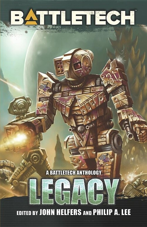 Battletech: Legacy: A Battletech Anthology (Paperback)