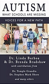 Autism - What Schools Are Missing: Voices for a New Path (Paperback)