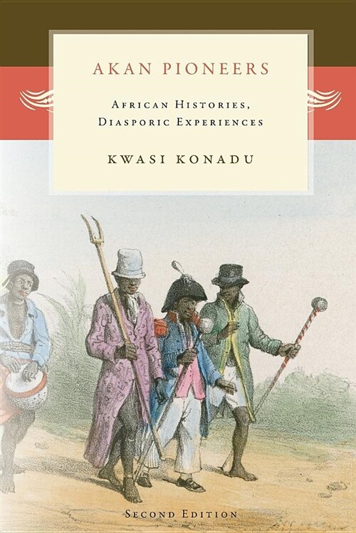 Akan Pioneers: African Histories, Diasporic Experiences (Paperback)