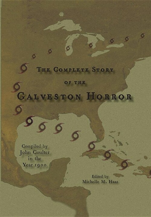 The Complete Story of the Galveston Horror (Hardcover)