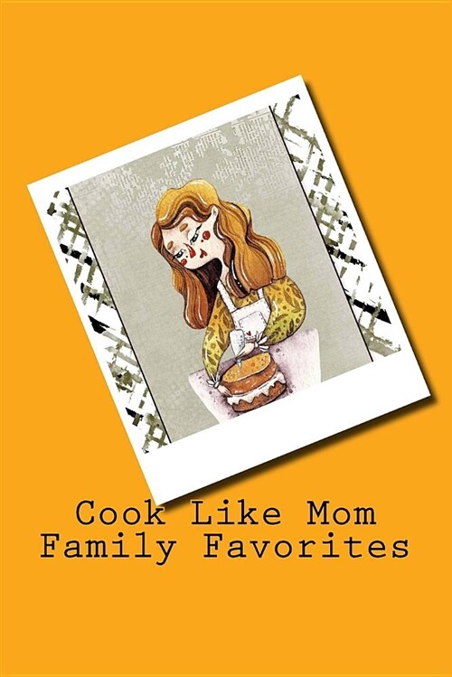 Cook Like Mom Family Favorites: Recipe Card Style Cookbook (Paperback)