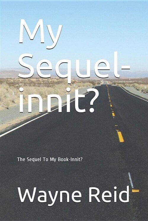 My Sequel-Innit?: The Sequel to My Book-Innit? (Paperback)