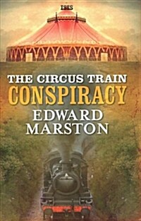 The Circus Train Conspiracy (Hardcover)