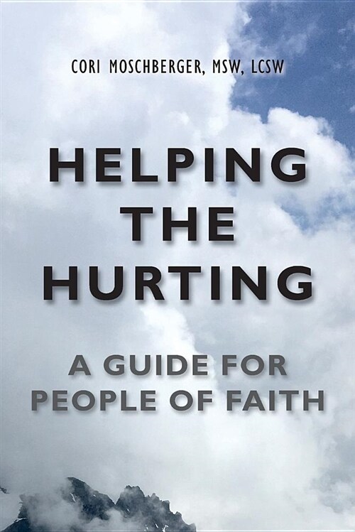 Helping the Hurting: A Guide for People of Faith (Paperback)