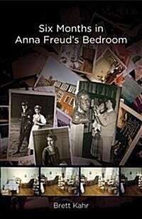 Six Months in Anna Freuds Bedroom : A Memoir (Paperback)