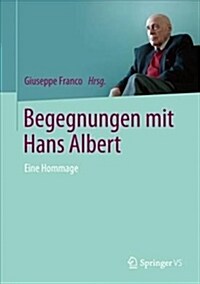 Begegnungen Mit Hans Albert: Eine Hommage (Hardcover, 1. Aufl. 2019)