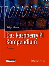 Das Raspberry Pi Kompendium [With eBook] (Hardcover, 2, 2., Erw. U. Ube)