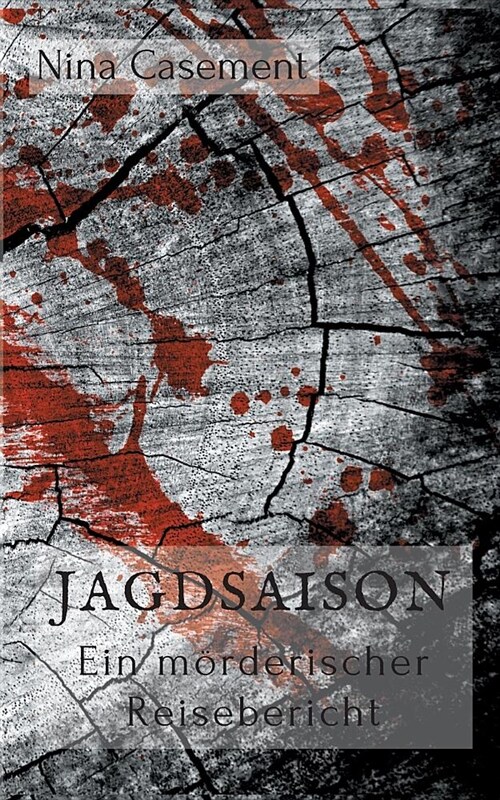 Jagdsaison: Ein m?derischer Reisebericht (Paperback)