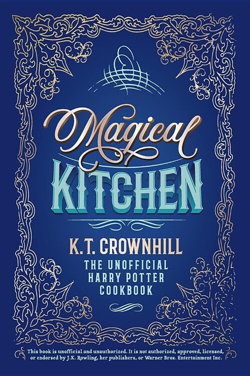 Magical Kitchen: The Unofficial Harry Potter Cookbook (Hardcover)