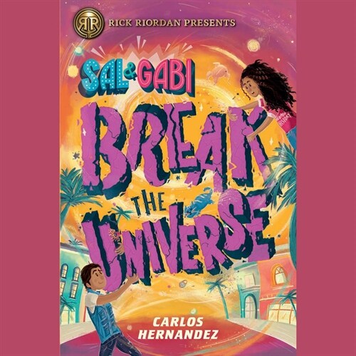 Sal and Gabi Break the Universe (Audio CD, Bot Exclusive)