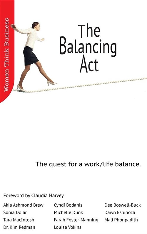 The Balancing ACT: The Quest for Work/Life Balance. (Hardcover)