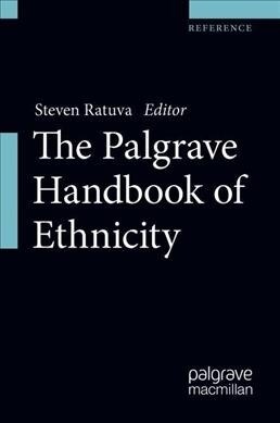 The Palgrave Handbook of Ethnicity (Hardcover, 2019)